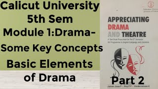 Basic Elements of DramaModule 1 Appreciating Drama5th SemPart 2 [upl. by Barbaresi792]