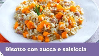 RISOTTO CON ZUCCA E SALSICCIA RICETTA FACILE E CREMOSA [upl. by Refiffej295]