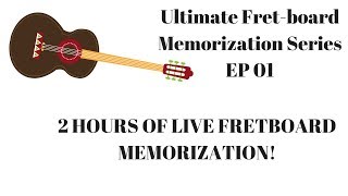 Ultimate FretBoard Memorization EP 01  2 Hour LIVE Guitar Memory Session [upl. by Soane]