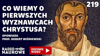 Chrześcijanie pierwszych wieków  kim byli i w co tak naprawdę wierzyli  prof Robert Wiśniewski [upl. by Gelasius]