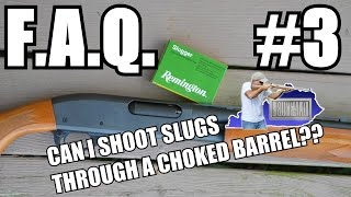 FAQ 3 Can I shoot a slug through a full choke [upl. by Feinstein]