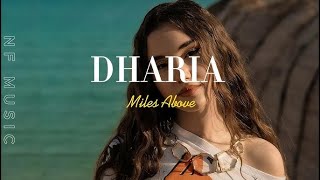 DHARIA  Miles Above Official Video [upl. by Euqitsym]