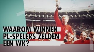 Waarom winnen Premier Leaguespelers zelden een WK [upl. by Rufena187]