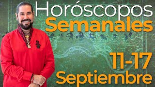 Los Horoscopos Semanales del 11 al 17 de Septiembre [upl. by Urbannai]