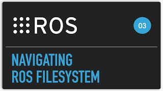 ROS tutorial 03 Navigating ROS filesystem [upl. by Fitzpatrick147]