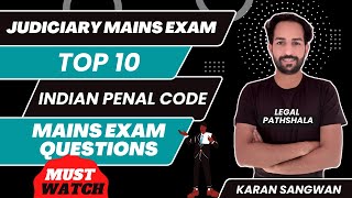 Indian Penal Code  Top 10 Important Questions for Judiciary Mains Exam  IPC  Karan Sir [upl. by Lorelle]