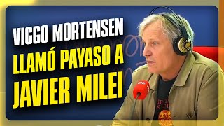 Viggo Mortensen DURO contra Milei quotEs un Payasoquot [upl. by Cristobal]