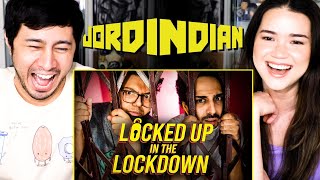 JORDINDIAN  Locked Up In The Lockdown  Official Music Video  Reaction  Naser  Beep  Jaby  Ach [upl. by Lamoureux]