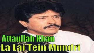 Attaullah Khan Esakhelvi  La Lai Tein Mundri Meri  Full HD Song [upl. by Akiehs]