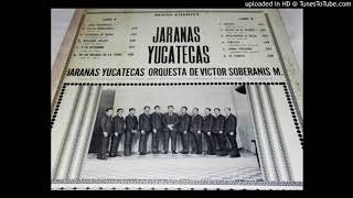 Jarana Yucateca quotPicoteando el bajoquot Víctor Soberanis Muñoz y su Orquesta [upl. by Callum]