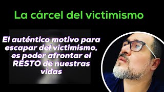 ¿Cómo salír del victimismo ⛓🔑 [upl. by Agnimod749]