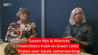 Tussen Rijn amp Wiericke  Voorzitters PvdA en Groen Links Praten over lokale samenwerking [upl. by Karyn834]