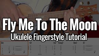 Fly Me To The Moon  Ukulele Fingerstyle Tutorial Step by Step with Tabs [upl. by Jenei]