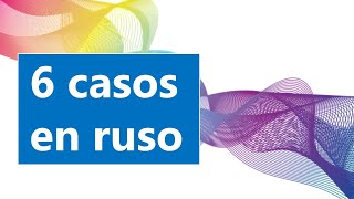 Los 6 casos en ruso Nominativo Genitivo Dativo Acusativo Instrumental Preposicional [upl. by Aremmat346]