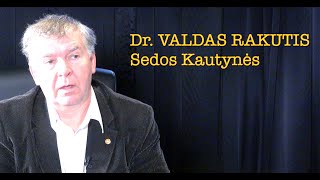 Dr Valdas Rakutis 20241008 SEDOS KAUTYNĖS vieša versija [upl. by Asiuqram]