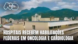 Hospitais de SC recebem habilitações federais em oncologia e cardiologia [upl. by Rosie467]