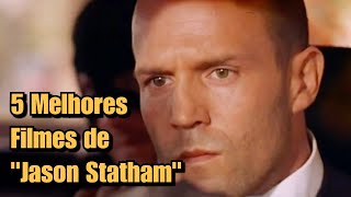 5 Melhores filmes de Jason Statham [upl. by Tatianna842]