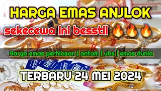 HARGA EMAS HARI INI 24 MEI 2024  Harga Emas perhiasan  ANTAM HARI INI  UBS gold Emas Dunia TURUN [upl. by Sehguh757]