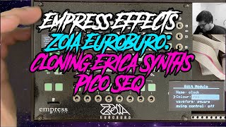 Empress Effects Zoia Euroburo Cloning Erica Synths Pico Seq Walkthrough [upl. by Malachy]