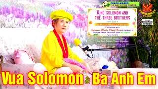 Vua Solomon Và Ba Anh Em King Solomon and the Three Brothers Tim Qo Tu 2532022 [upl. by Assecnirp]