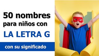 👶🏼 50 nombres para niños con la letra G con significado 👶🏼 nombresdeniños [upl. by Macmullin134]