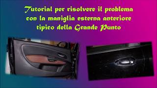 Tutorial risolvere problema maniglia anteriore FIAT Grande Punto 199 [upl. by Akirat]