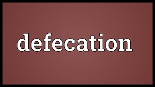 Defecation Meaning [upl. by Atinomar949]