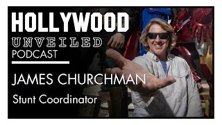 🎙️ JAMES CHURCHMAN Stunt Coordinator  HOLLYWOOD UNVEILED PODCAST  EPISODE 21 🎙️ [upl. by Letnuahc119]