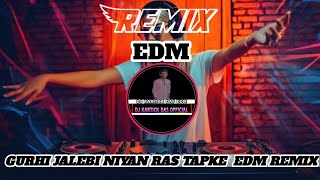 GURHI JALEBI NIYAN RAS TAPKE REMIX  BHOJPURI EDM DANCE REMIX  DJ kartick Das Official 2024 New [upl. by Ran]