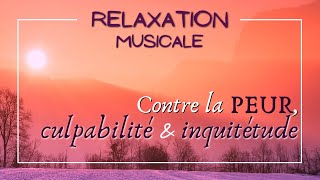 Relaxation musicale contre la culpabilité la peur et linquiétude  sons binauraux 396 Hz [upl. by Godliman]