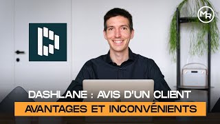 DASHLANE  AVANTAGES INCONVENIENTS  AVIS dun CLIENT [upl. by Korfonta]