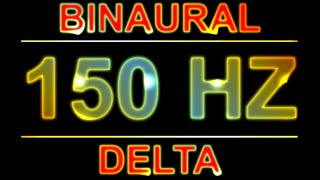 PURE 150 HZ BINAURAL BEATS 🔊  8D  DELTA WAVES  1 HOUR VERSION [upl. by Anewor]