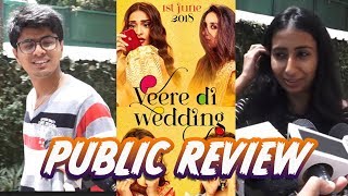 Veere Di Wedding PUBLIC REVIEW  Sonam Kapoor Ahuja Kareena Kapoor Khan Swara amp Shikha [upl. by Daraj]