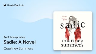 Sadie A Novel by Courtney Summers · Audiobook preview [upl. by Berthe]