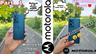 Motorola 50 fusion mobile full camera zoom test 😮😯motorola mobile newvideo newvlog Moto [upl. by Rebmik]