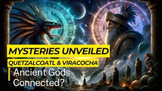 Are Quetzalcoatl and Viracocha Linked to Global Deity Legends  Uncovering Ancient Myths [upl. by Rosella]