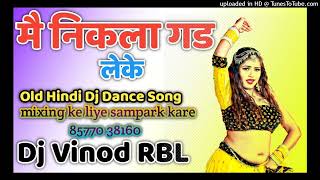 Mein Nikla Gaddi Leke Dj Remix Song Hard Dholki Mix Dj Old Hindi Songs Dj vinod rbl up [upl. by Abixah529]