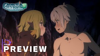 Is It Wrong to Try to Pick Up Girls in a Dungeon DanMachi Season 4 Episode 21  Preview Trailer [upl. by Atiniv]