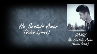 He Sentido Amor Version Balada  Jamil con letra [upl. by Proctor]