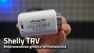 🌡️ Głowica termostatyczna Shelly TRV SmartnyDom [upl. by Ria216]