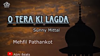 O Tera Ki Lagda  Best Qawaali  Singer  Sunny Mittal  2023 [upl. by Yvel]