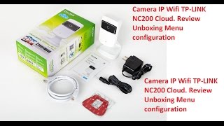 CAMERA IP WIFI TPLINK NC200 Cloud Review Unboxing Menu configuration [upl. by Elokyn]