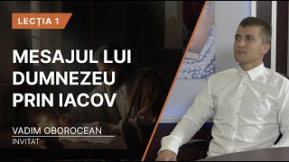 Lecția 1 Mesajul lui Dumnezeu prin Iacov [upl. by Einiar]