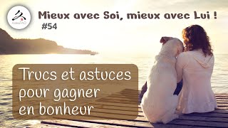 54 Trucs et astuces pour augmenter son niveau de bonheur [upl. by Amsed]