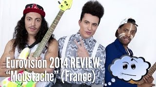 Eurovision 2014 REVIEW quotMoustachequot France [upl. by Aicilat26]