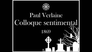 Paul Verlaine  Colloque sentimental Fêtes galantes 1869 [upl. by Yllaw]