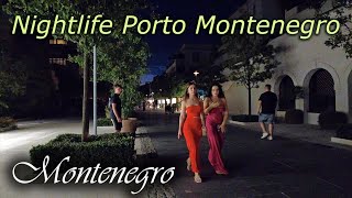 Porto Montenegro nightlife  Tivat🌡T31C°🌞  walking tour [upl. by Ifar592]