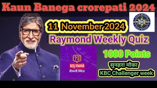 Todays KBC Raymond weekly QuizRaymond weekly Quiz TodayKBC 11 November 2024 Raymond weekly Quiz [upl. by Adnuahs]