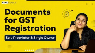 Documents for GST Registration📃  Sole Proprietorship amp Single Owner🧑‍💼  GST  VakilSearch [upl. by Jan577]