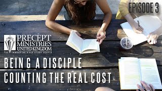 Being a Disciple Counting the Real Cost  Episode 3 [upl. by Edith]